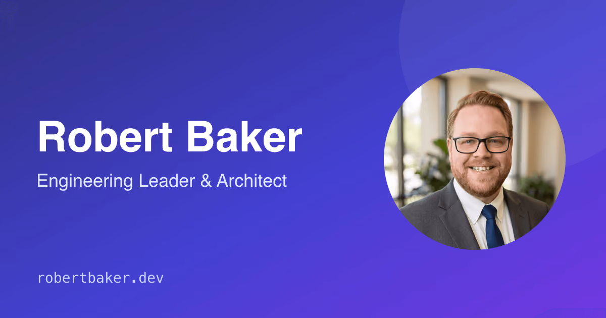 Robert Baker — Engineering Leader & Architect